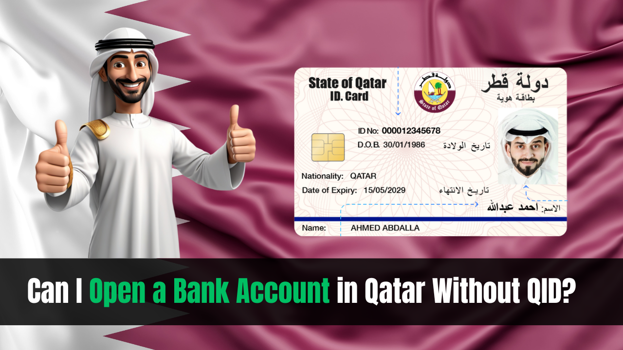 Can I Open a Bank Account in Qatar Without QID?