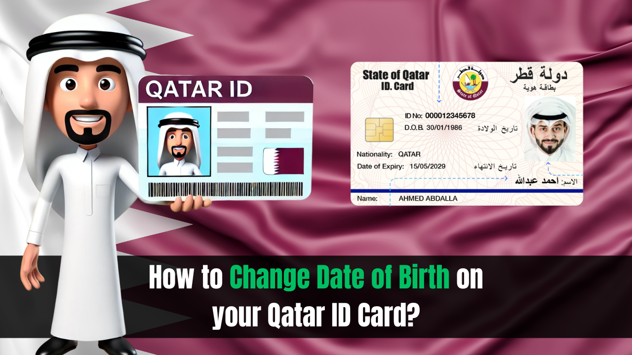 How to Change Date of Birth on your Qatar ID Card?