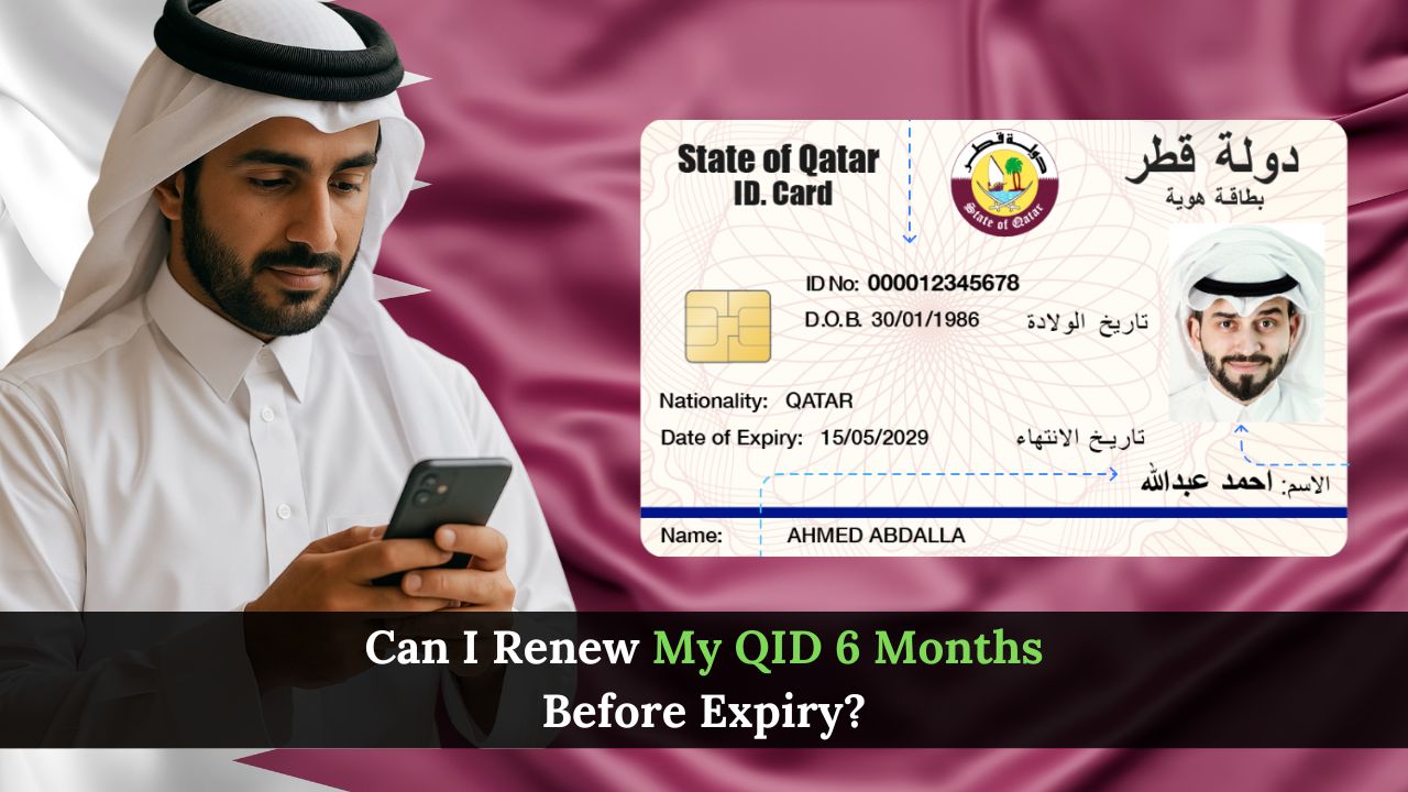Can I Renew My QID 6 Months Before Expiry?