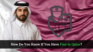 How Do You Know If You Have Fine in Qatar?