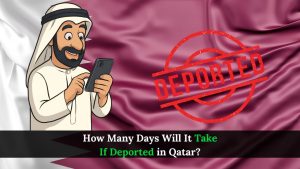 How Many Days Will It Take If Deported in Qatar?